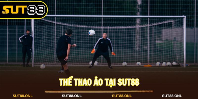 Thể Thao Ảo Tại Sut88: Sân Chơi Hiện Đại Và Kịch Tính 2026 - faron.website - FARON