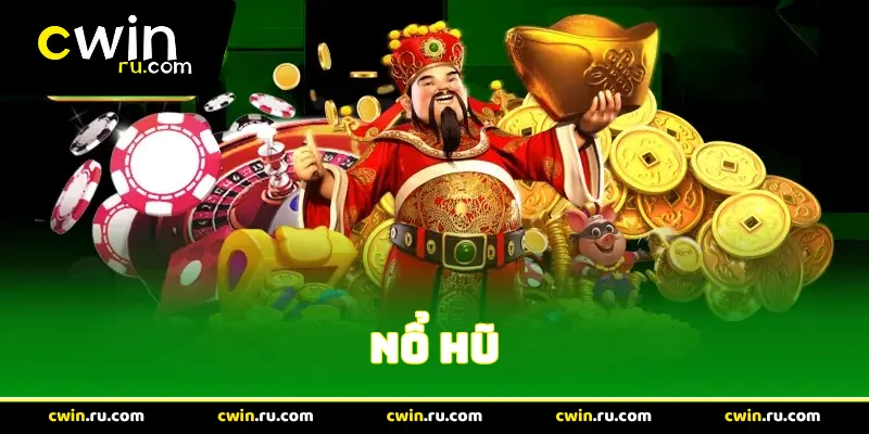Nổ Hũ Cwin - Cơ hội trúng Jackpot lớn đến triệu đô 2026 - FARON
