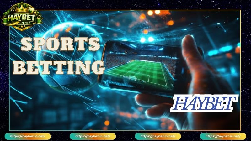Cá Cược Thể Thao HayBet Đa Dạng Kèo Đấu Hoàn Trả Cực Khủng - FARON