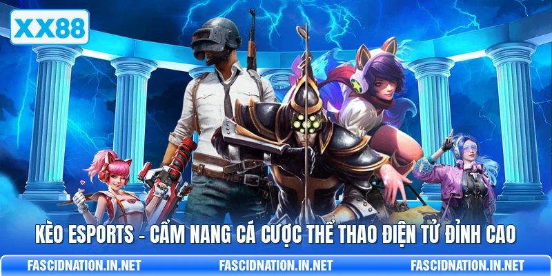Kèo Esports - Cẩm Nang Cá Cược Thể Thao Điện Tử Đỉnh Cao - FARON