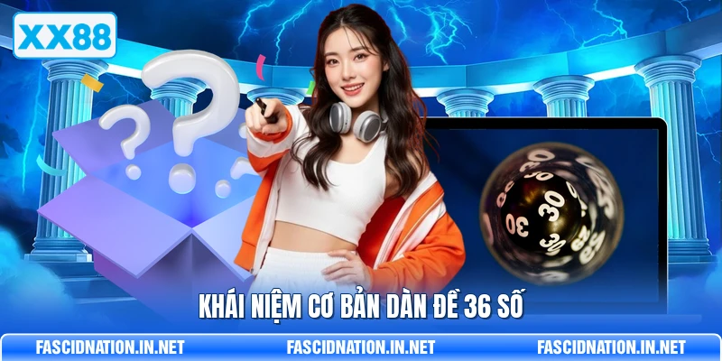 Dàn Đề 36 Số XX88 – Cách Tạo Bộ Khung Bất Bại Ăn Quanh Năm - FARON Dàn Đề 36 Số XX88 – Cách Tạo Bộ Khung Bất Bại Ăn Quanh Năm - FARON